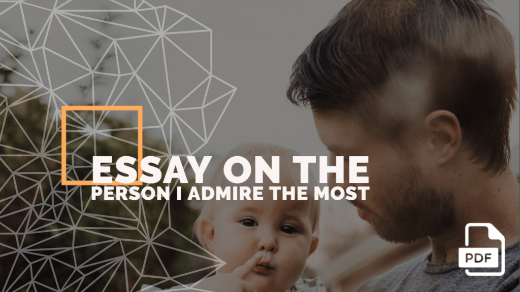 essay the person i admire the most is my father