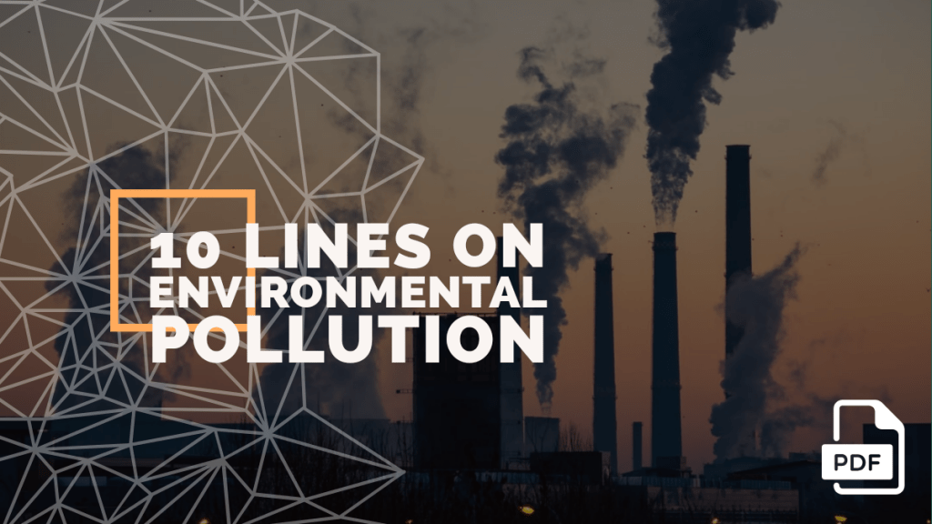10 lines on Environment Pollution [PDF]