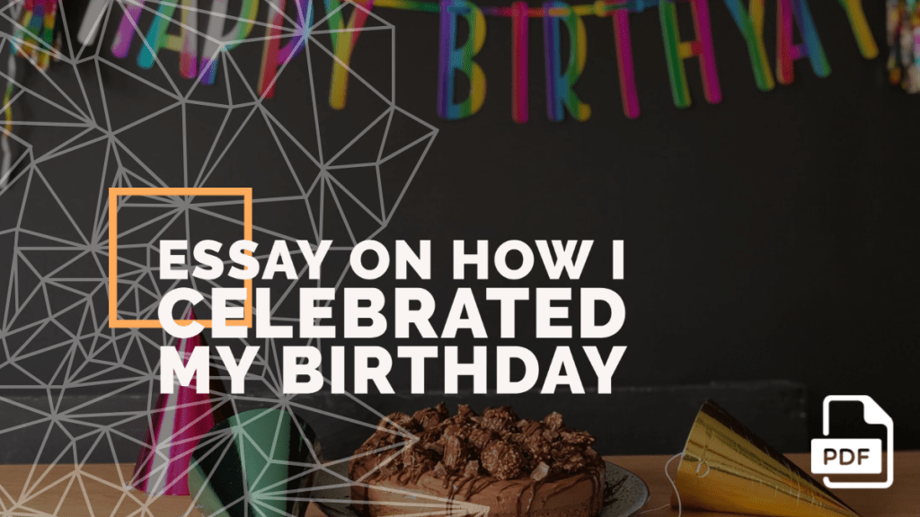 Essay On How I Celebrated My Birthday Pdf English Compositions