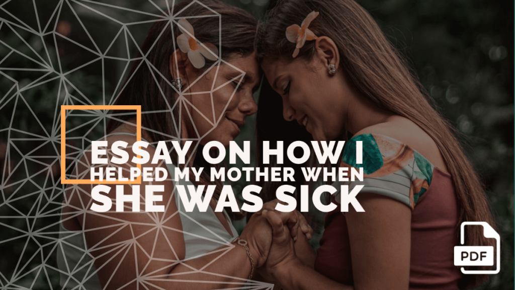 Essay on How I Helped My Mother When She was Sick