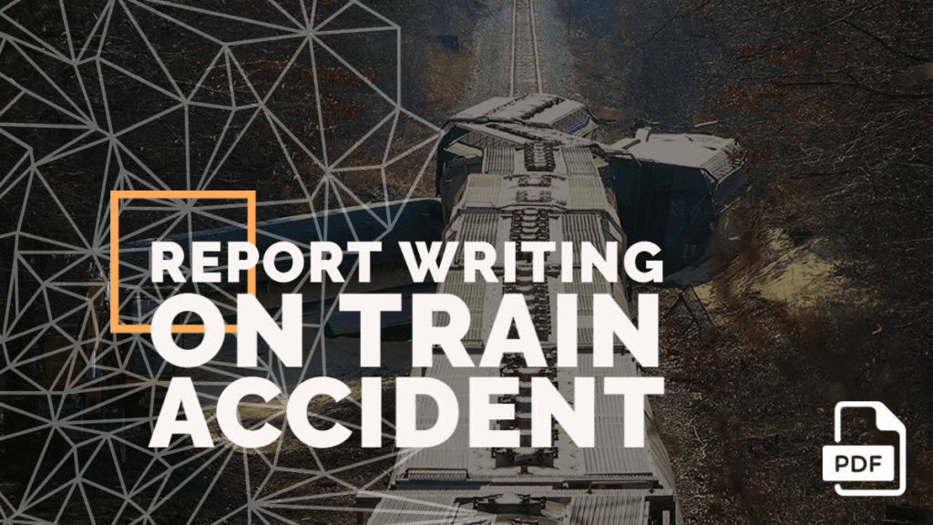 Write a Newspaper Report on a Train Accident [With PDF]