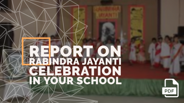 Write a Report on Rabindra Jayanti Celebration in Your School [2023]