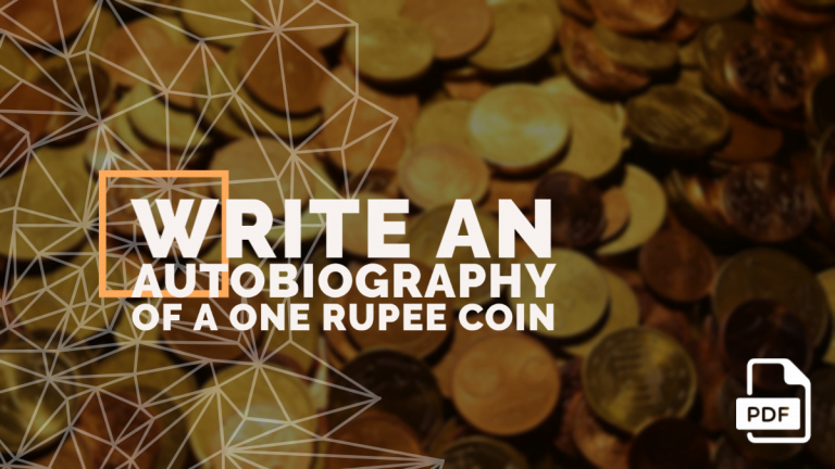 Write an autobiography of a One Rupee Coin [PDF Available]