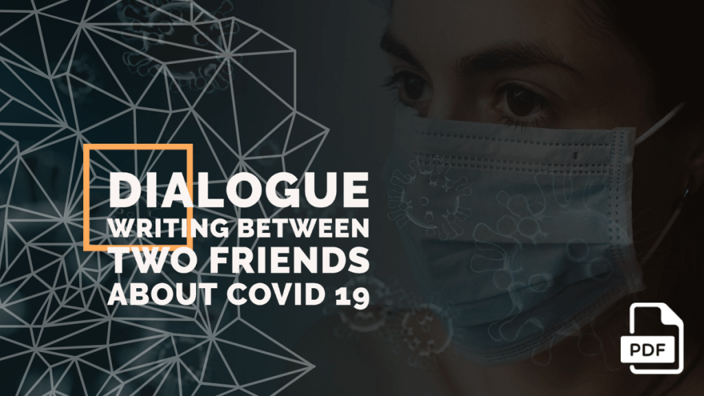 Conversation or Dialogue Writing between Two Friends about Covid 19