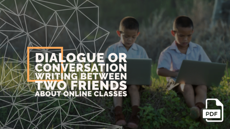 Dialogue or Conversation Writing between Two Friends about Online Classes  [With PDF]
