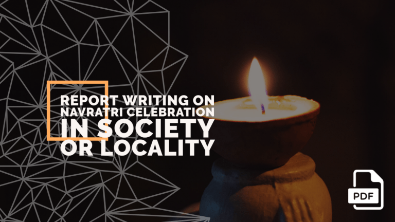 Report Writing on Navratri Celebration in Society or Locality [With PDF]