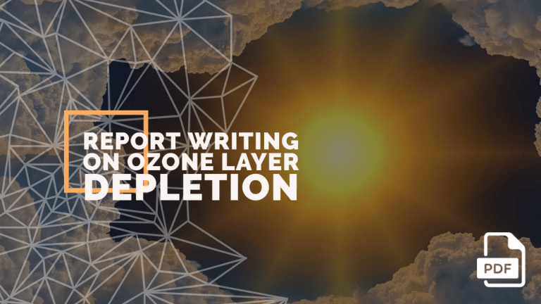 Report Writing on Ozone Layer Depletion [With PDF]