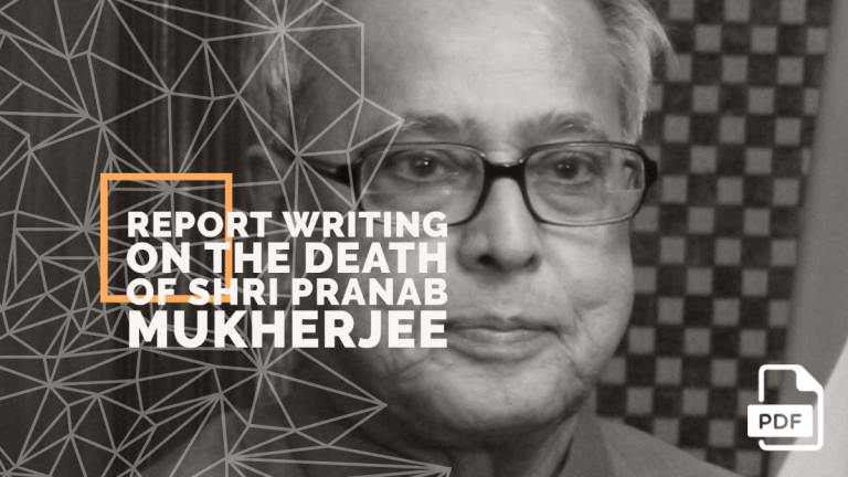 Report Writing on the Death of Shri Pranab Mukherjee [With PDF]