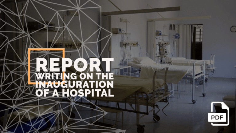 Report Writing on the Inauguration of a Hospital [4 Examples with PDF]