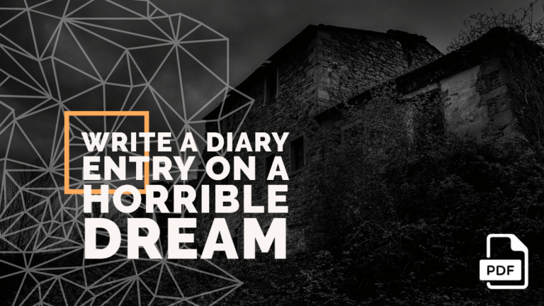 Write a Diary Entry on a Horrible Dream [With PDF]