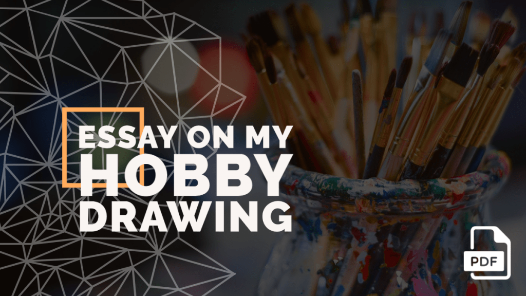 Essay on My Hobby Drawing [With PDF]