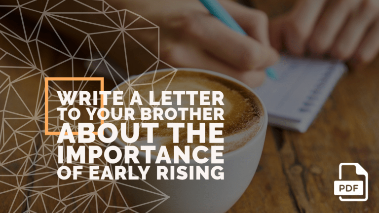 Write a Letter to Your Brother about the Importance of Early Rising [With PDF]