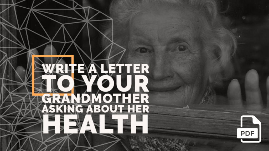 Write a Letter to Your Grandmother asking about Her Health [With PDF]
