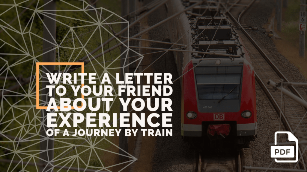 Feature image of Letter to your Friend about Your Experience of a Journey by Train