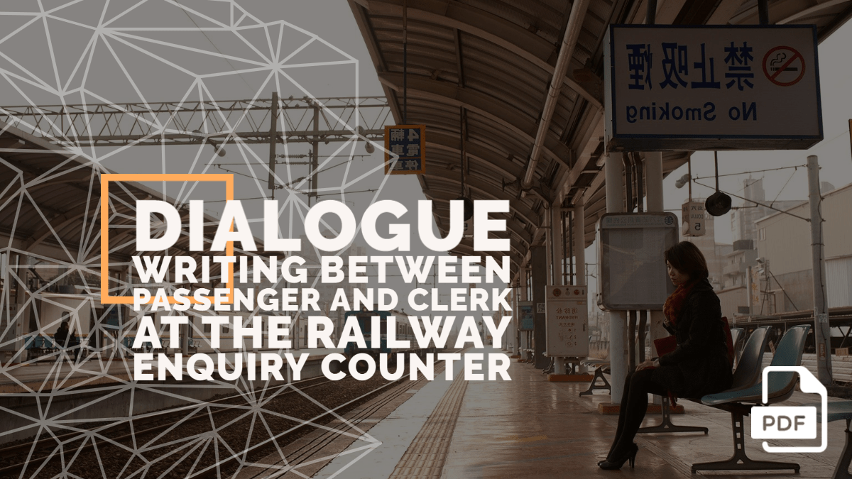 feature image of Dialogue Writing between Passenger and Clerk at the Railway Enquiry Counter
