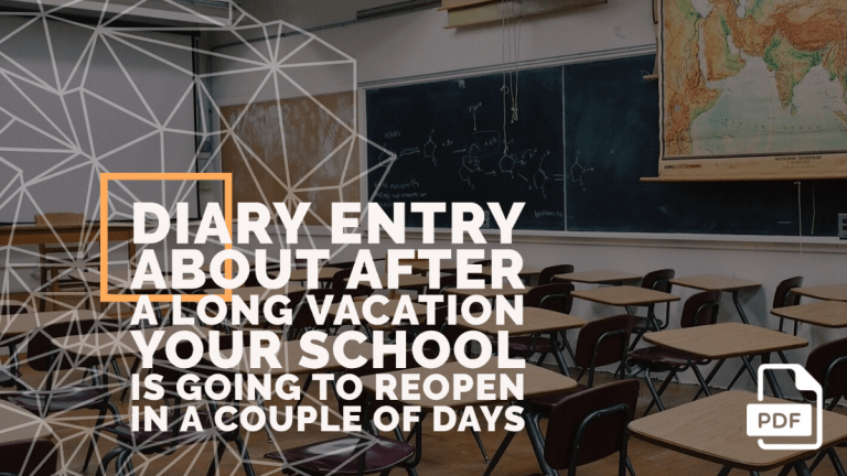 Diary Entry about After a Long Vacation Your School is Going to Reopen in a Couple of Days