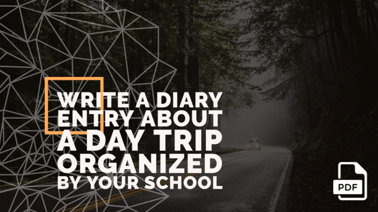 Write a Diary Entry about a Day Trip Organized by Your School