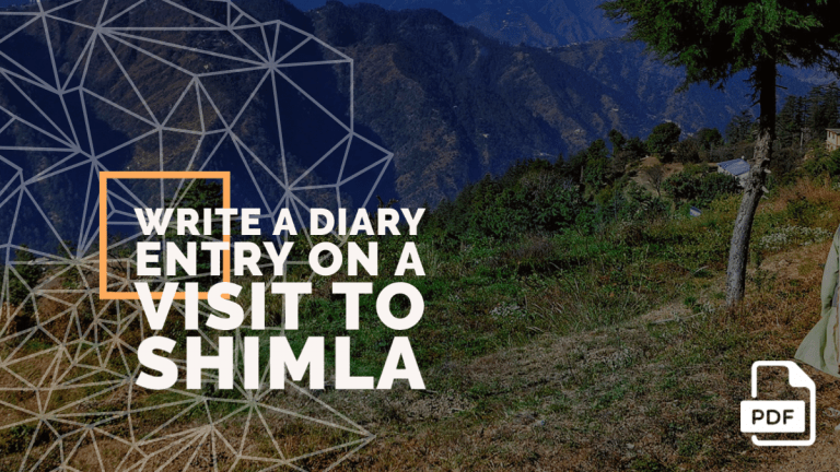 Write a Diary Entry on a Visit to Shimla [With PDF]