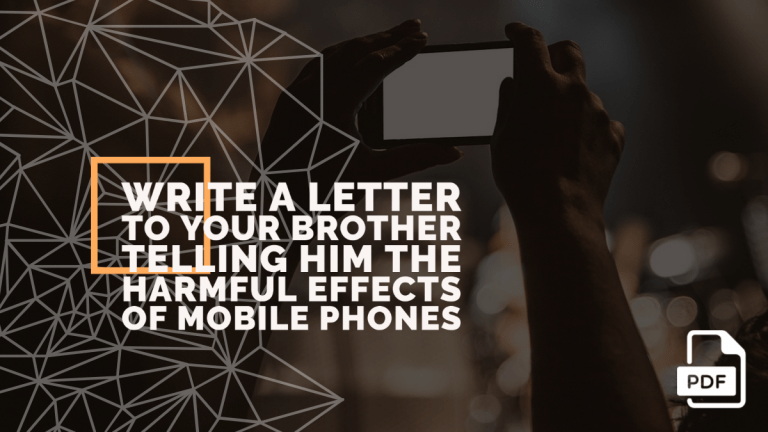 Write a Letter to Your Brother Telling Him the Harmful Effects of mobile phones [With PDF]