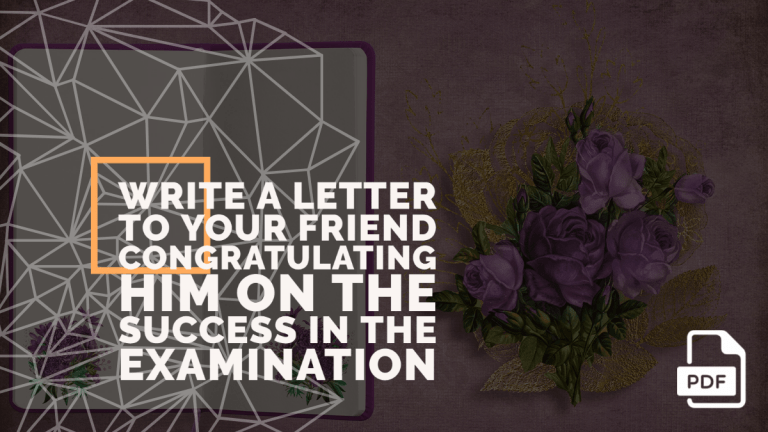 Write a Letter to Your Friend Congratulating Him on the Success in the Examination
