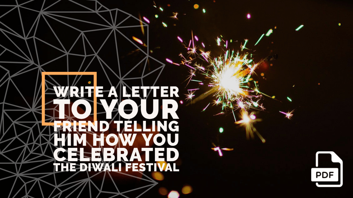 Write A Letter To Your Friend Telling Him How You Celebrated The Diwali 