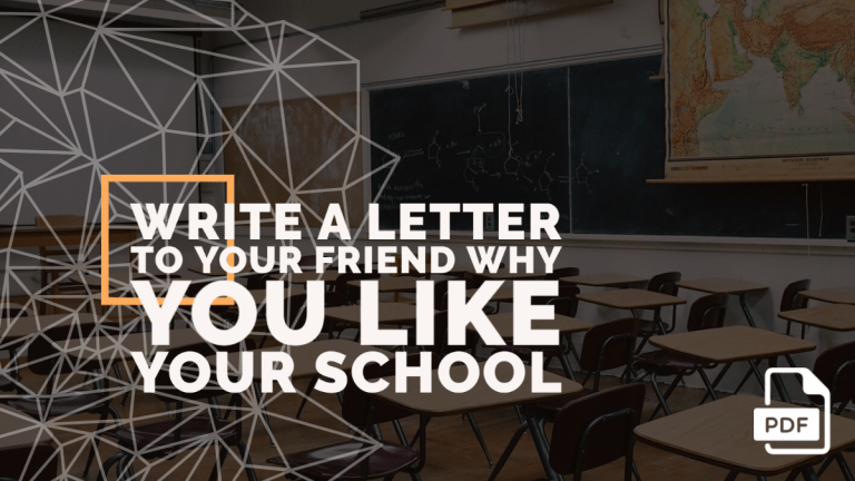 Write a Letter to Your Friend Why You Like Your School [With PDF]