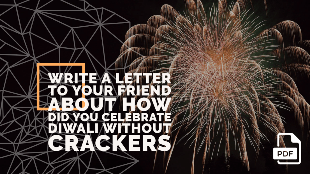 Write a Letter to Your Friend about How Did You Celebrate Diwali without Crackers [With PDF]