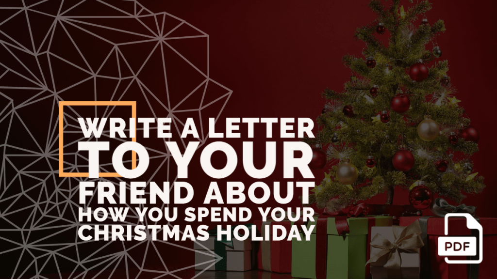 Write A Letter To Your Friend About How You Spend Your Christmas 