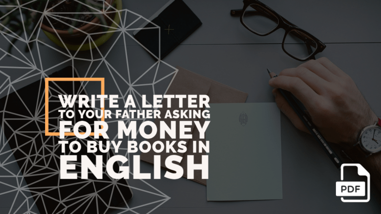 Write a Letter to Your Father Asking for Money to Buy Books in English [With PDF]