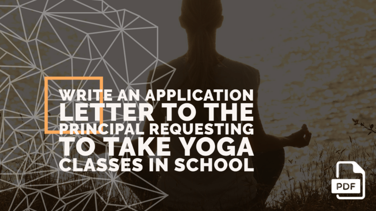 Write an Application Letter to the Principal Requesting to Take Yoga Classes in School