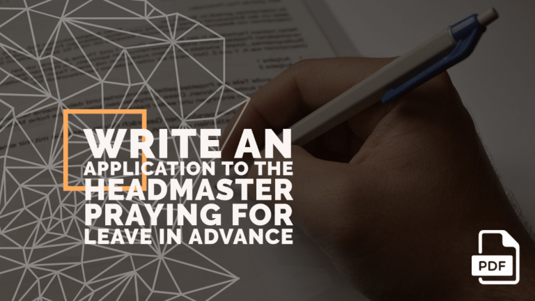 write an application to the headmaster for leave of advance