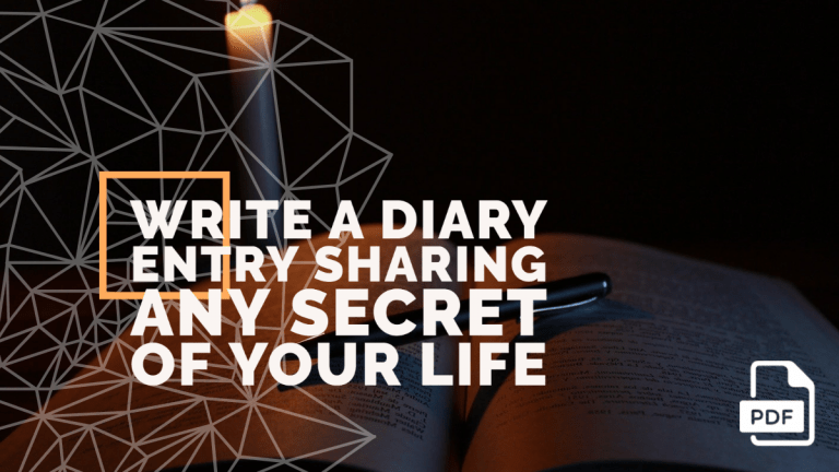 Write a Diary Entry Sharing Any Secret of Your Life
