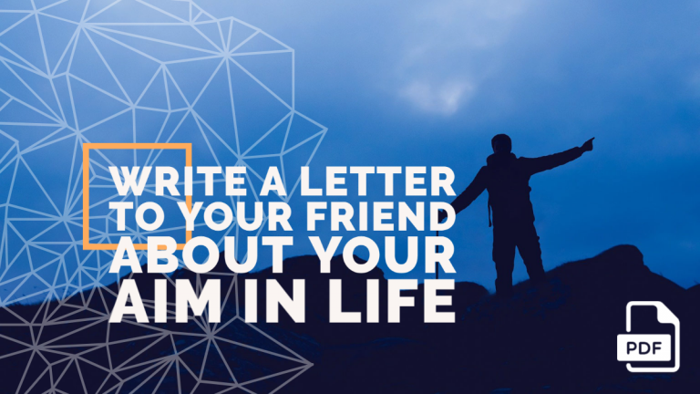 Write a Letter to Your Friend about Your Aim in Life [Doctor, Teacher, Scientist & police]