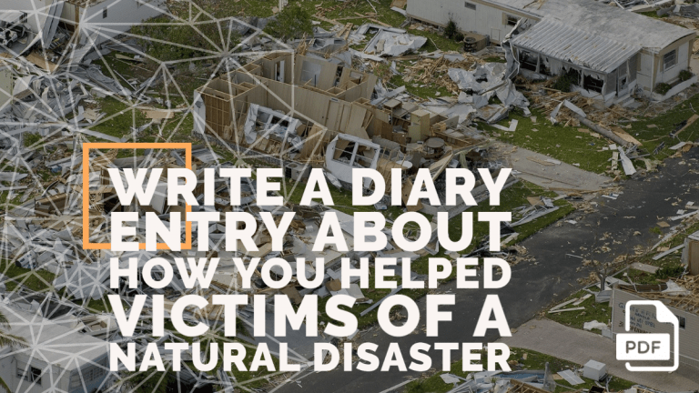 Write a Diary Entry about How you Helped Victims of a Natural Disaster