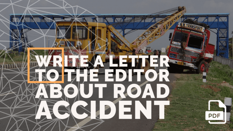 Write a Letter to the Editor about Road Accident [4 Examples]