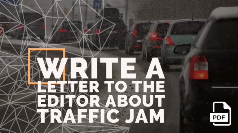 Write a Letter to the Editor about Traffic Jam [4 Examples]