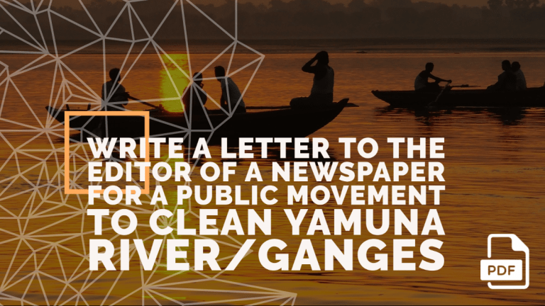 Write a Letter to the Editor of a National Daily for a Public Movement to Clean Ganges or Yamuna River