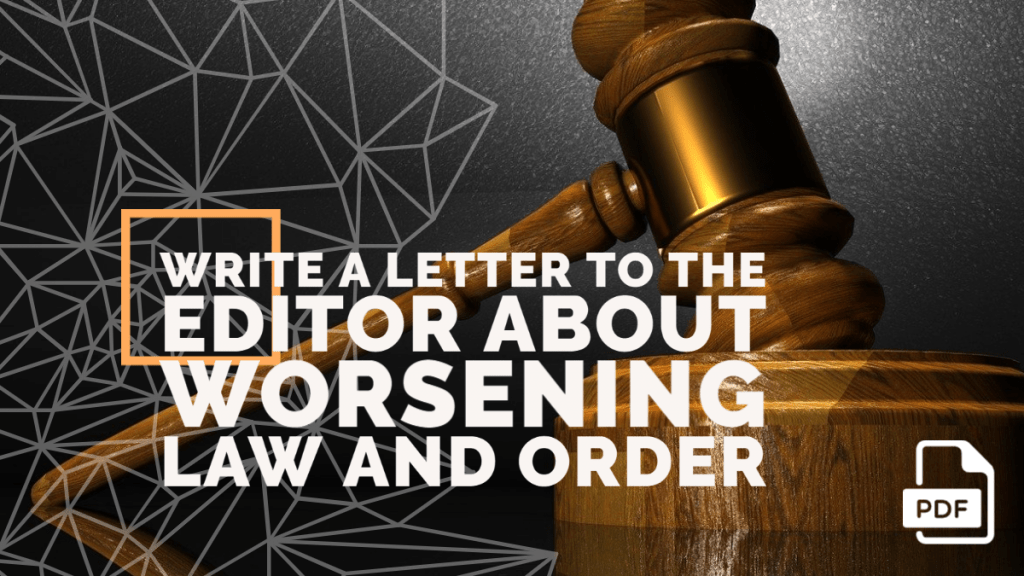 Write A Letter To The Editor About Worsening Law And Order English Compositions