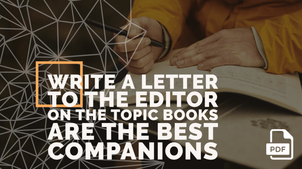 Write a Letter to the Editor on the Topic Books are the Best Companions