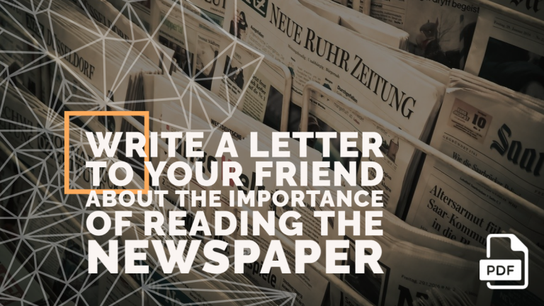 Write a Letter to Your Friend about the Importance of Reading the Newspaper