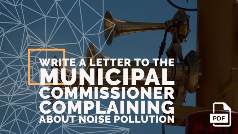 Write a Letter to the Municipal Commissioner Complaining about Noise Pollution