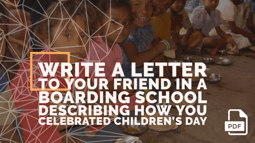Write a Letter to Your Friend in a Boarding School Describing How You Celebrated Children's Day