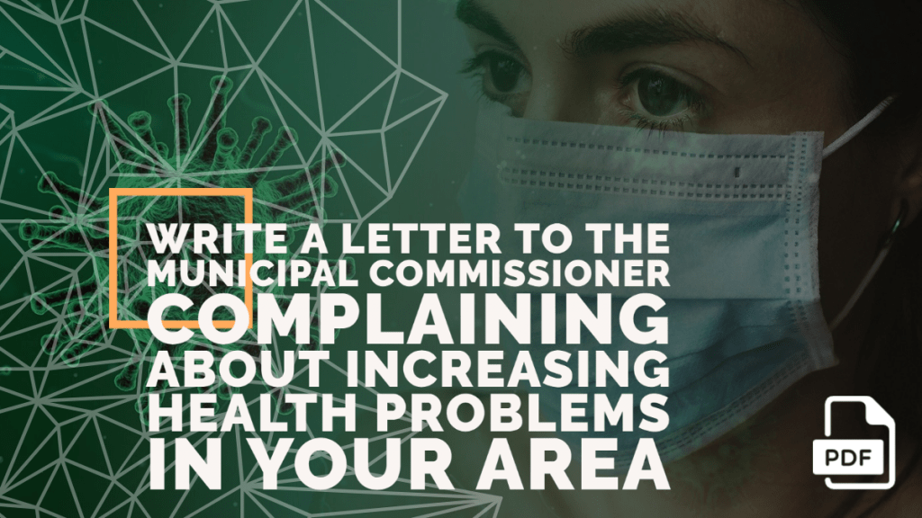 Write a Letter to the Municipal Commissioner Complaining about Increasing Health Problems in Your Area