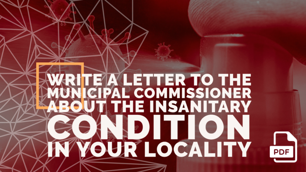 Write a Letter to the Municipal Commissioner about the Insanitary Condition in your Locality