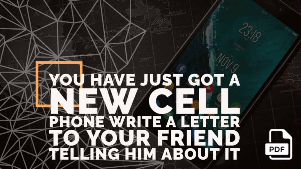 You Have Just Got a New Cell Phone Write a Letter to Your Friend Telling Him about It