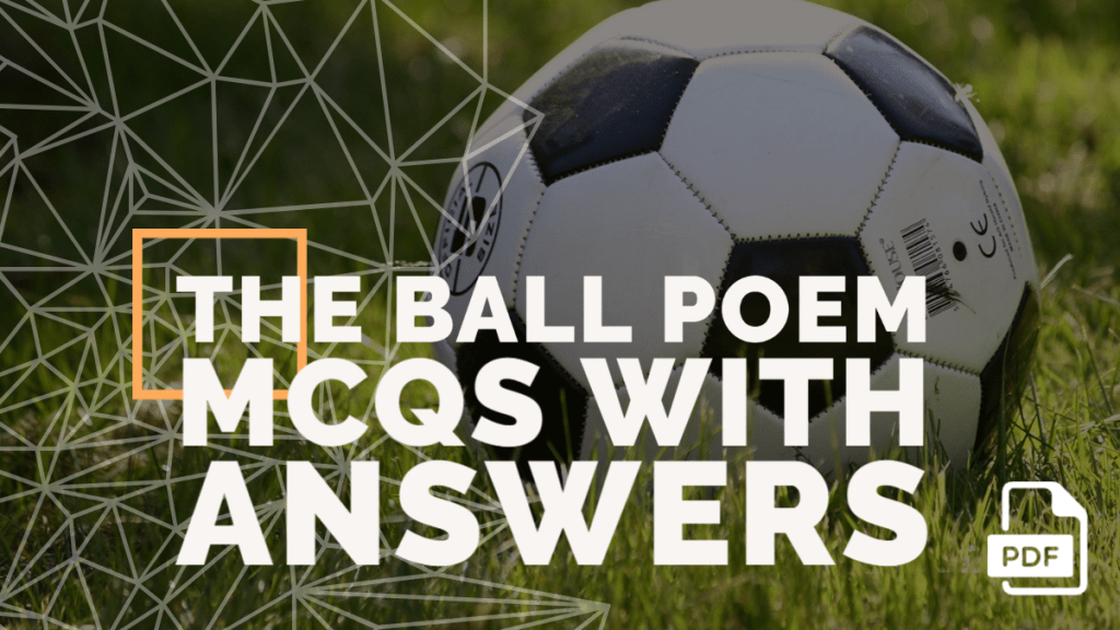 [FREE PDF] The Ball Poem MCQs With Answers for CBSE Class 10 [TERM 1]