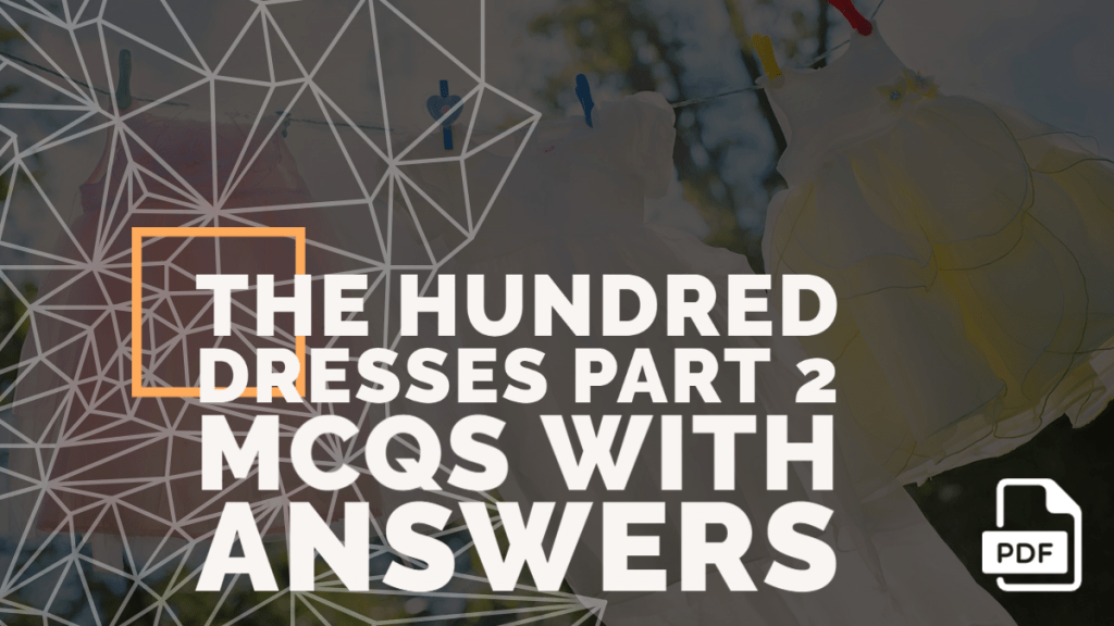 [FREE PDF] The Hundred Dresses Part 2 MCQs | First Flight Chapter 6 [TERM 1]