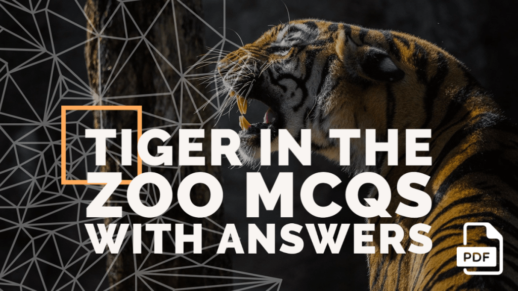 [FREE PDF] Tiger in the Zoo MCQs | First Flight Poem 3 [TERM 1]