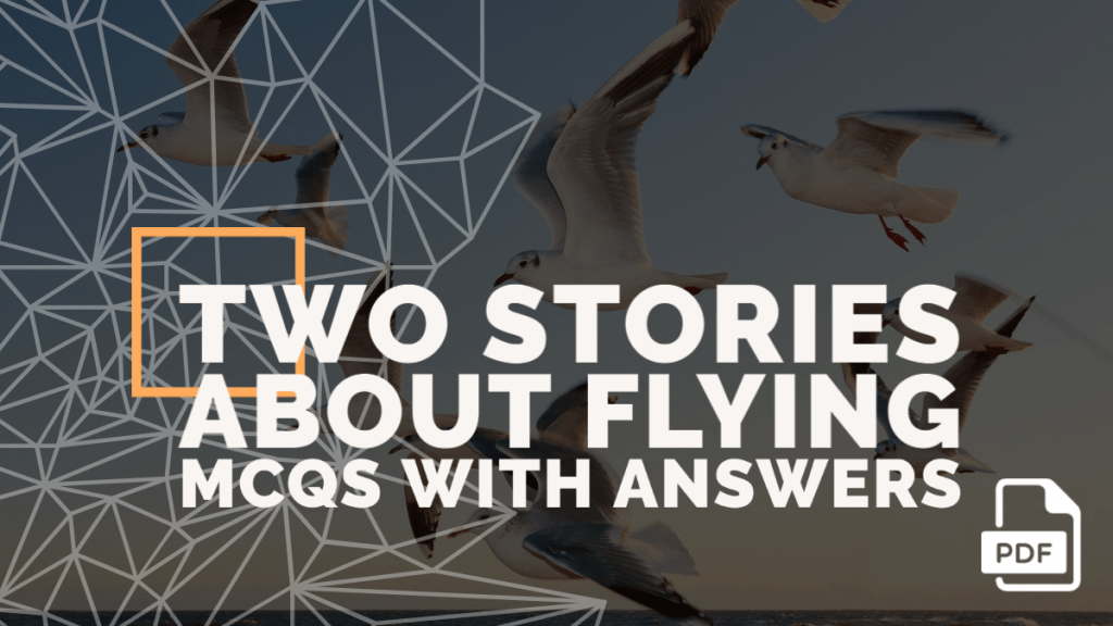 [FREE PDF] Two Stories about Flying MCQs | CBSE Class 10 English Chapter 3 [TERM 1]
