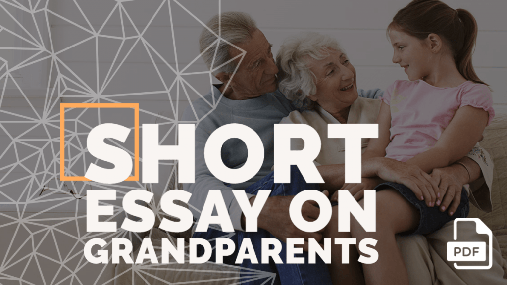 Short Essay on Grandparents [100, 200, 400 Words] With PDF